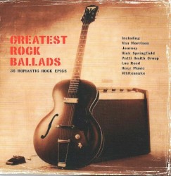 Greatest Rock Ballads: 36 Romantic Rock Epics