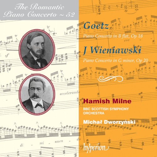 The Romantic Piano Concerto, Volume 52: Goetz: Piano Concerto in B-flat, op. 18 / J. Wieniawski: Piano Concerto in G minor, op. 20