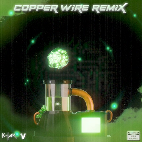 Copper Wire (K-Jax Remix)