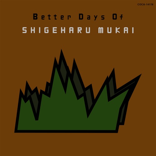 Better Days Of SHIGEHARU MUKAI