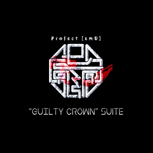 “GUILTY CROWN” suite