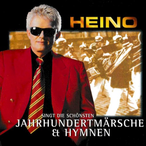 Heino singt die schönsten Jahrhundertmärsche und Hymnen