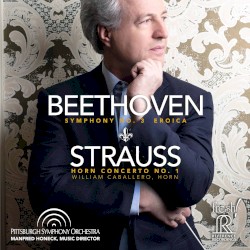 Beethoven: Symphony no. 3 “Eroica” / Strauss: Horn Concerto no. 1