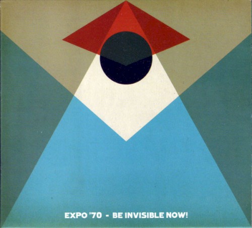 Expo '70 - Be Invisible Now!