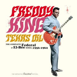 Texas Oil: The Complete Federal & El-Bee Sides, 1956-1962