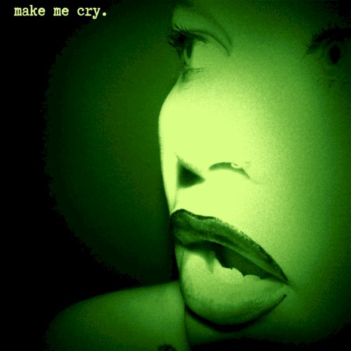 make me cry