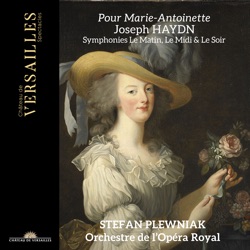 Pour Marie‐Antoinette: Symphonies Le Matin, Le Midi & Le Soir