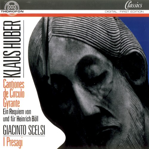Klaus Huber: Cantiones de Circulo Gyrante / Giacinto Scelsi: I Presagi