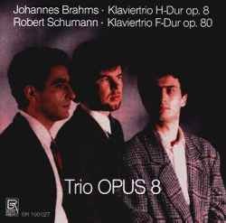 Brahms: Klaviertrio H-Dur op. 8 / Schumann: Klaviertrio F-Dur op. 80