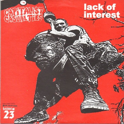 Lack of Interest / Capitalist Casualties