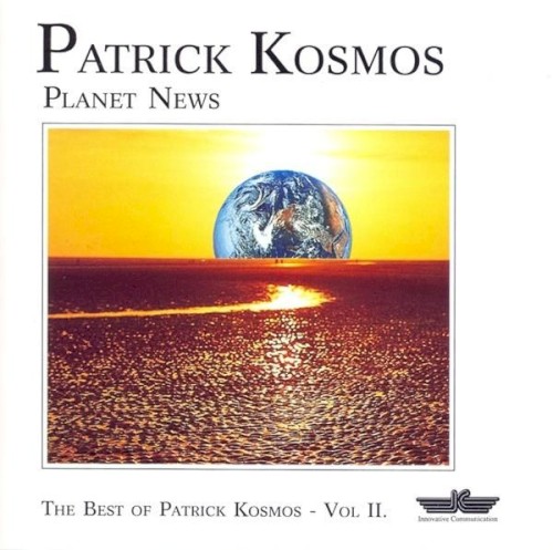 Planet News: The Best of Patrick Kosmos, Volume II