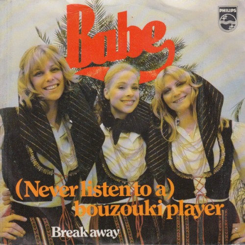 (Never Listen to a) Bouzouki Player / Break Away