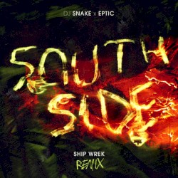 SouthSide (Ship Wrek remix)