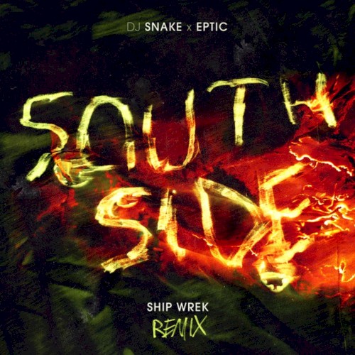 SouthSide (Ship Wrek remix)