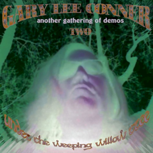 Under the Weeping Willow Tree Two - Another Gathering of Demos