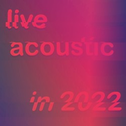 live acoustic in 2022