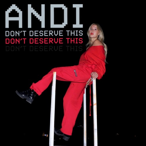 Don’t Deserve This