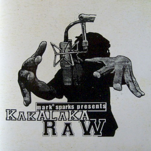 Mark Sparks Presents Kakalaka Raw