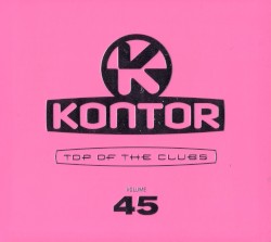 Kontor: Top of the Clubs, Volume 45