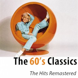 The 60’s Classics (100 Hits Remastered)
