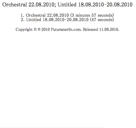 Orchestral 22.08.2010; Untitled 18.08.2010–20.08.2010