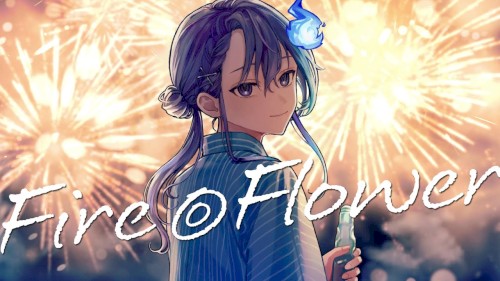 Fire◎Flower (Sparkler Ver.)