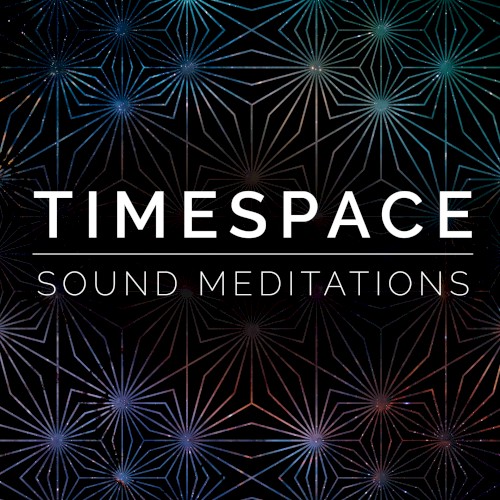 TimeSpace Sound Meditations
