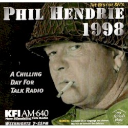 The Best of KFI's Phil Hendrie 1998: A Chilling Day for Talk Radio