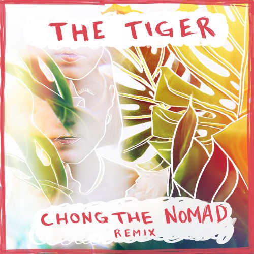 The Tiger (Chong the Nomad remix)
