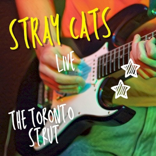 Stray Cats Live: The Toronto Strut
