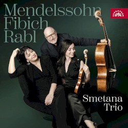 Mendelssohn, Fibich, Rabl