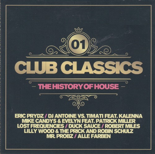 Club Classics: The History of House Vol. 01