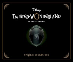 Disney Twisted-Wonderland Original Soundtrack