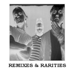 Remixes & Rarities