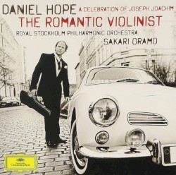 The Romantic Violinist: A Celebration of Joseph Joachim