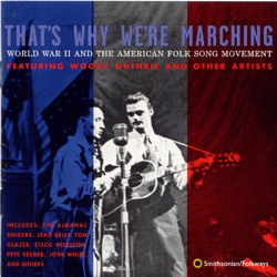 That's Why We're Marching: World War II and the American Folk Song Movement