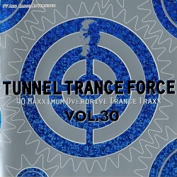 Tunnel Trance Force, Volume 30