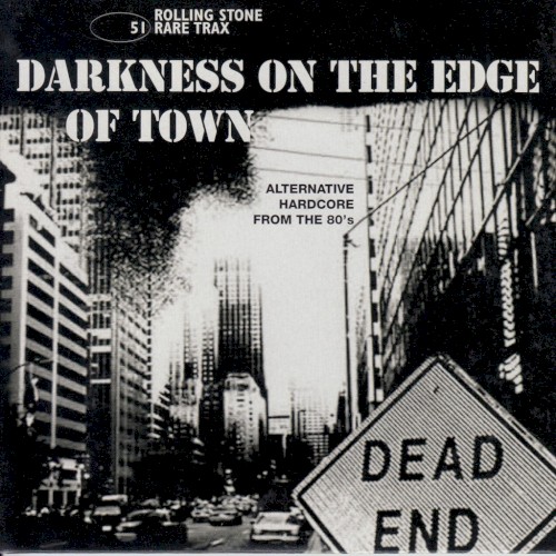 Rolling Stone: Rare Trax, Volume 51: Darkness on the Edge of Town: Alternative Hardcore From the 80's