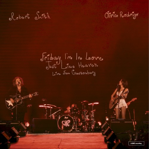 Friday I’m in Love / Just Like Heaven (live from Glastonbury) (a BBC recording)