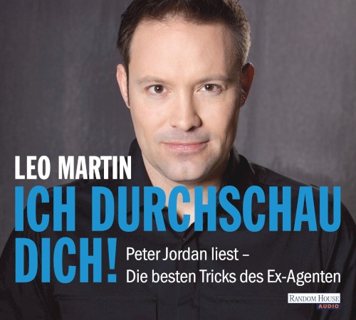 Ich durchschau Dich! Menschen lesen: Die besten Tricks des Ex-Agenten