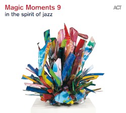 Magic Moments 9 In The Spirit Of Jazz