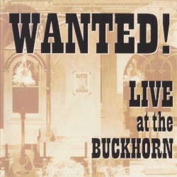 Wanted! Live at the Buckhorn
