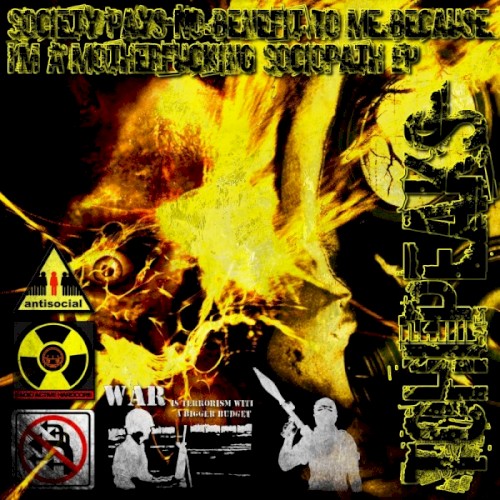 Society Pays No Benefit to Me Because I'm a Motherfucking Sociopath EP