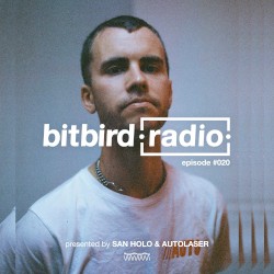 San Holo presents: bitbird Radio #020