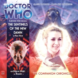 Doctor Who - The Companion Chronicles: The Sentinels of the New Dawn