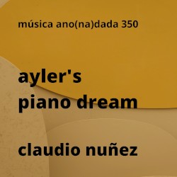 Ayler's Piano Dream