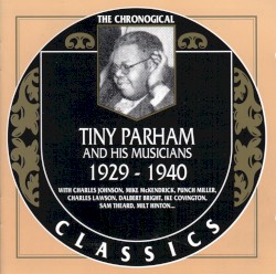 The Chronological Classics: Tiny Parham and His Musicians 1929-1940