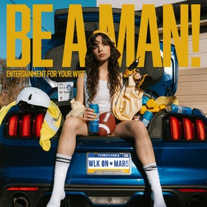 BE A MAN!