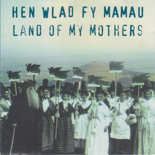 Hen Wlad Fy Mamau / Land of My Mothers