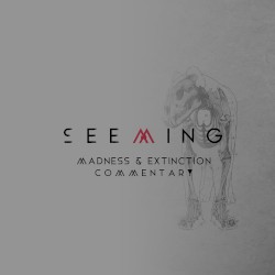 Madness & Extinction Commentary
